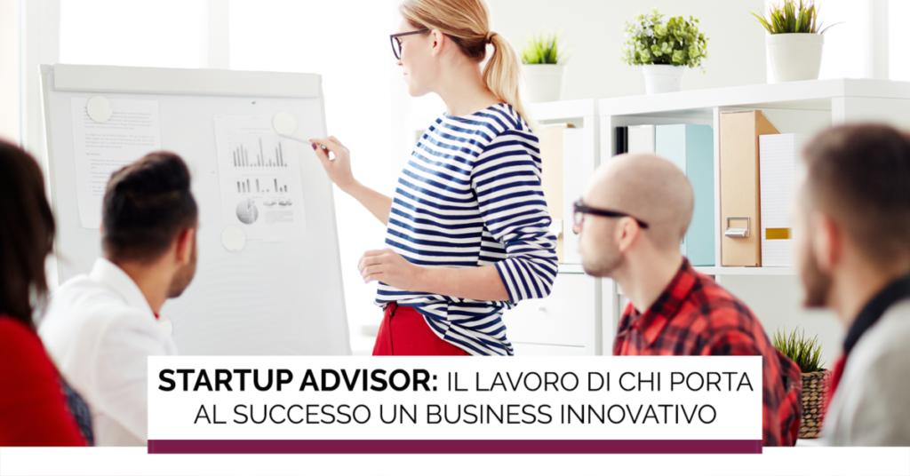 Ginevra Consulting startup-advisor-1024x536 Startup advisor: il lavoro di chi porta al successo un business innovativo Consulenza Startup  